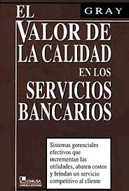 VALOR DE LA CALIDAD EN LOS SERVICIOS BANCARIOS, EL