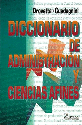 DICCIONARIO DE ADMINISTRACION Y CIENCIAS AFINES