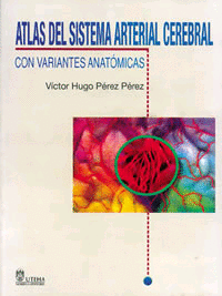 ATLAS DEL SISTEMA ARTERIAL CEREBRAL CON VARIANTES ANATOMICAS