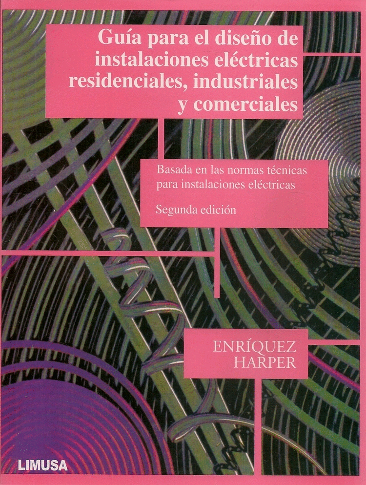 GUIA PARA EL DISENO DE INSTALACIONES ELECTRICAS RECIDENCIALES, INDUSTRIALES Y COMERCIALES