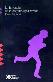 HERENCIA DE LA CRIMINOLOGIA CRITICA, LA