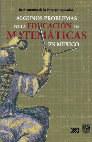 ALGUNOS PROBLEMAS DE LA EDUCACION EN MATEMATICAS EN MEXICO