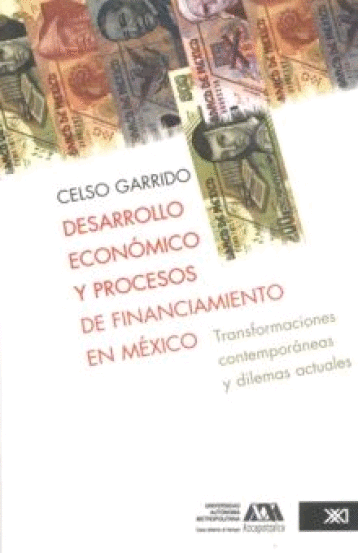 DESARROLLO ECONOMICO Y PROCESOS DE FINANCIAMIENTO EN MEXICO