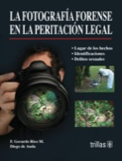 FOTOGRAFIA FORENSE EN PERITACION LEGAL, LA