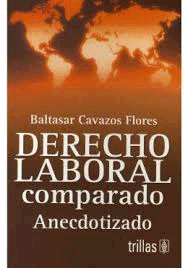 DERECHO LABORAL COMPARADO ANECDOTIZADO