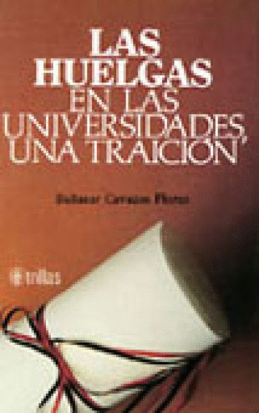 HUELGAS EN LAS UNIVERSIDADES UNA TRAICION, LAS