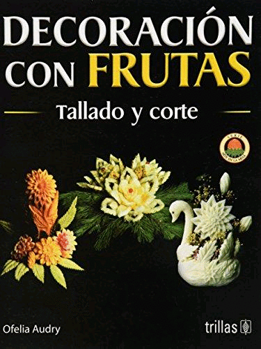 DECORACION CON FRUTAS TALLADO Y CORTE