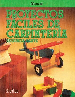 PROYECTOS FACILES DE CARPINTERIA, SEGUNDA PARTE