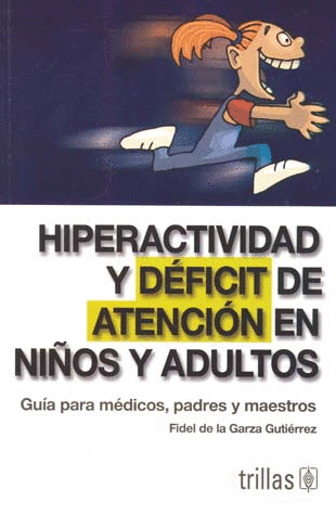 HIPERACTIVIDAD Y DEFICIT DE ATENCION EN NIÑOS Y ADULTOS