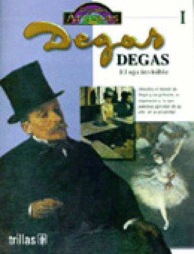 DEGAS: EL OJO INVISIBLE. TOMO 1