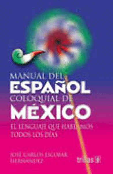 MANUAL DEL ESPANOL COLOQUIAL DE MEXICO