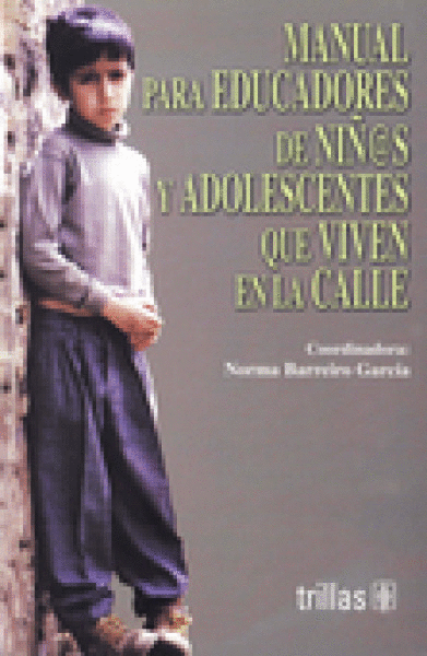 MANUAL PARA EDUCADORES DE NINOS Y ADOLESCENTES QUE VIVEN EN LA CALLE