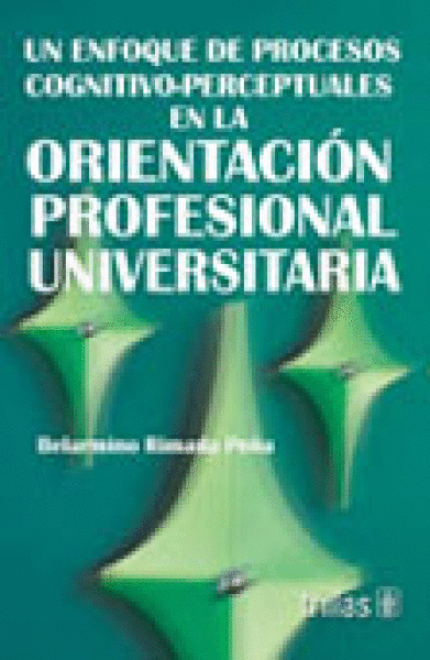 UN ENFOQUE DE PROCESOS COGNITIVO-PERCEPTUALES EN ORIENTACIÓN PROFESIONAL