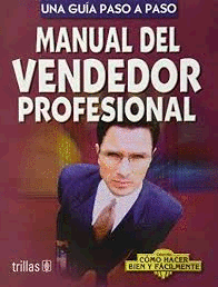 MANUAL DEL VENDEDOR PROFESIONAL/UNA GUIA