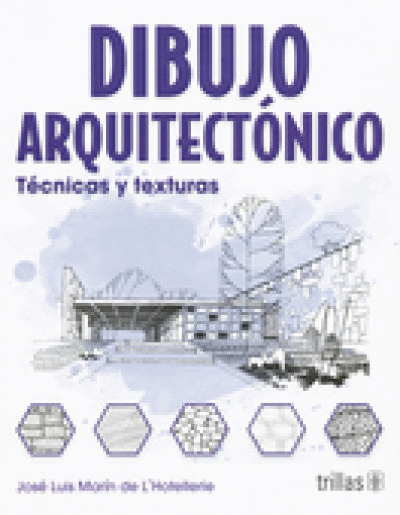 DIBUJO ARQUITECTONICO, TECNICAS Y TEXTURAS