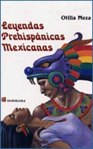 LEYENDAS PREHISPANICAS MEXICANAS