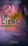 CIENCIA, SU METODO Y SU FILOSOFIA., LA