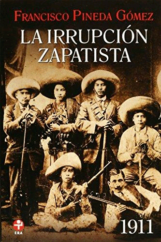 IRRUPCIÓN ZAPATISTA, LA. (1911)