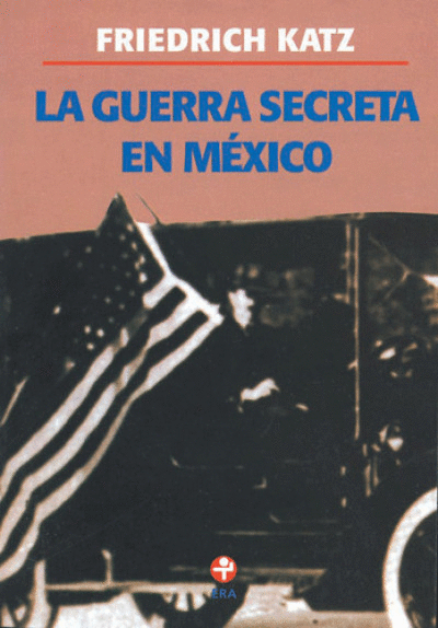 GUERRA SECRETA EN MEXICO, LA