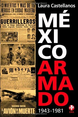 MEXICO ARMADO. 1943-1981