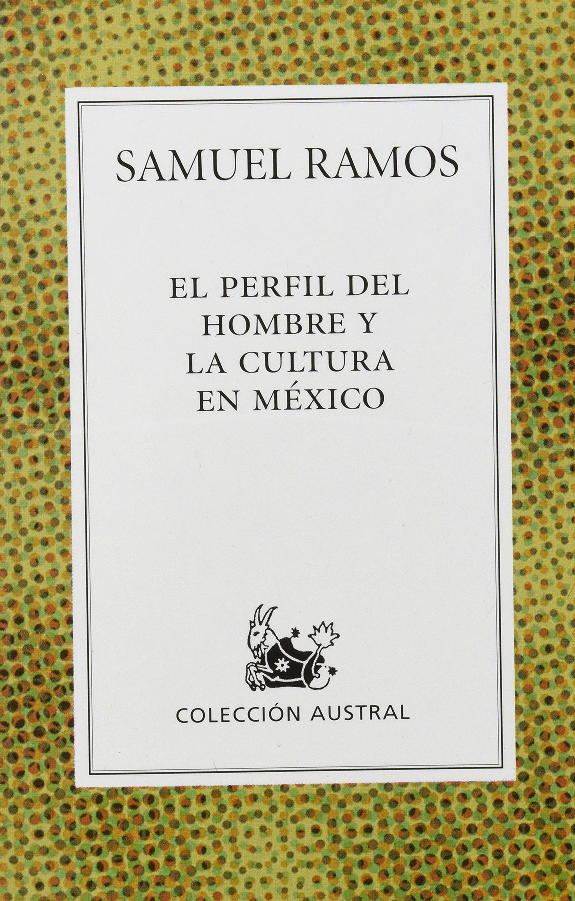 PERFIL DEL HOMBRE Y LA CULTURA EN MEXICO, EL