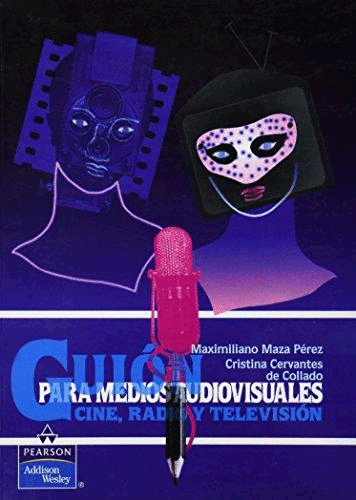 GUION PARA MEDIOS AUDIOVISUALES: CINE, RADIO Y TELEVISION