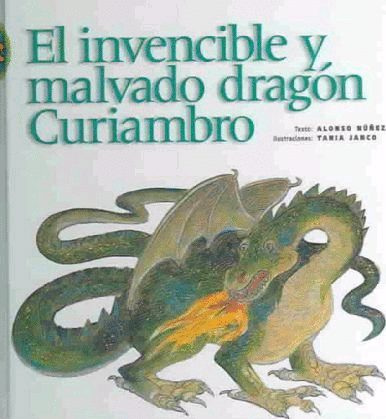 INVENCIBLE Y MALVADO DRAGON CURIAMBRO, EL