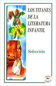 TITANES DE LA LITERATURA INFANTIL, LOS