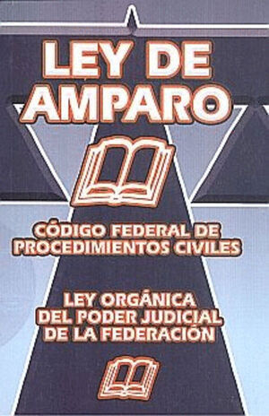 LEY DE AMPARO Y LEYES COMPLEMENTARIAS