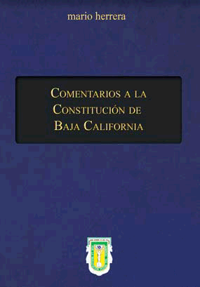 COMENTARIOS A LA CONSTITUCION DE BAJA CALIFORNIA 4ED.