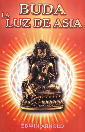 BUDA LA LUZ DE ASIA
