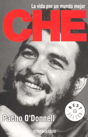 CHE, LA VIDA POR UN MUNDO MEJOR