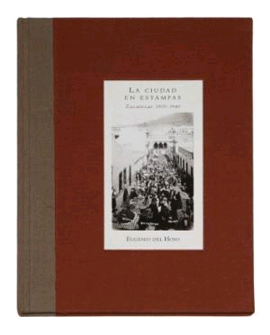 CIUDAD EN ESTAMPAS, ZACATECAS 1920-1940