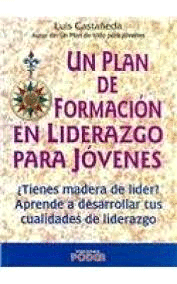 UN PLAN EN FORMACION EN LIDERAZGO PARA JOVENES