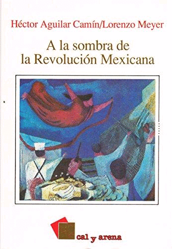 A LA SOMBRA DE LA REVOLUCION MEXICANA