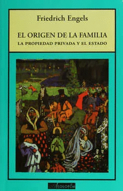 ORIGEN DE LA FAMILIA, LA PROPIEDAD PRIVADA Y EL ESTADO, EL