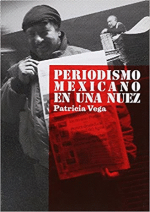 PERIODISMO MEXICANO EN UNA NUEZ