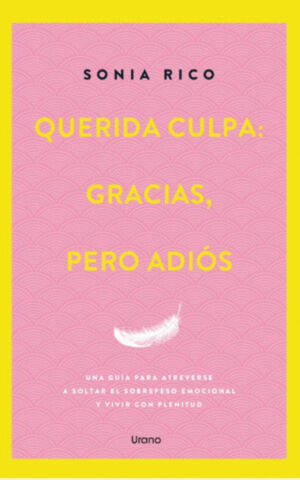 QUERIDA CULPA:  GRACIAS, PERO ADIOS