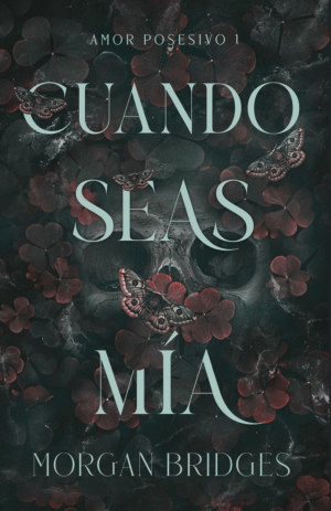 CUANDO SEAS MÍA / AMOR POSESIVO 1