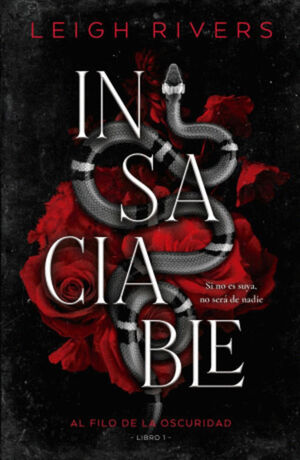 INSACIABLE. AL FILO DE LA OSCURIDAD / LIBRO 1
