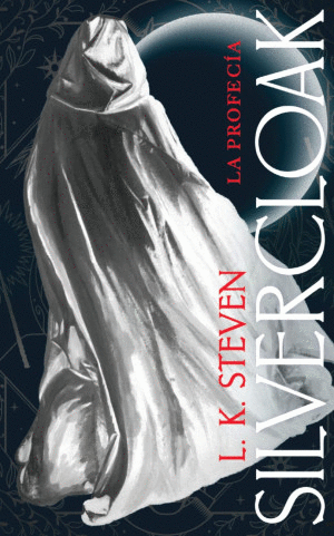 SILVERCLOAK. LA PROFECÍA
