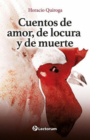 CUENTOS DE AMOR, DE LOCURA Y DE MUERTE