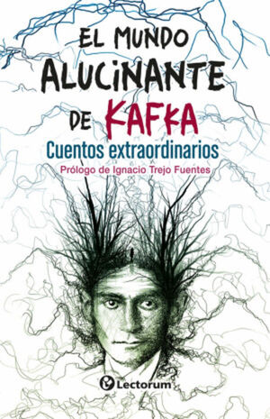 EL MUNDO ALUCINANTE DE KAFKA