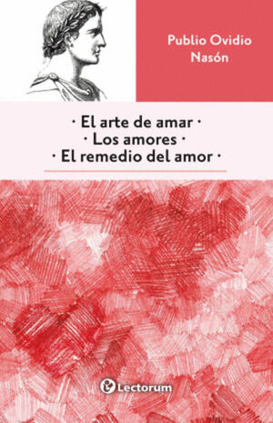 EL ARTE DE AMAR, LOS AMORES, EL REMEDIO DEL AMOR