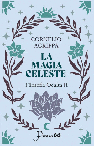 LA MAGIA CELESTE. FILOSOFÍA OCULTA I I