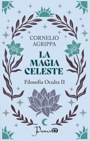 LA MAGIA CELESTE. FILOSOFÍA OCULTA I I