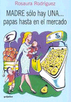 MADRE SOLO HAY UNA...PAPAS HASTA EN EL MERCADO