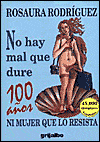 NO HAY MAL QUE DURE CIEN ANOS NI...