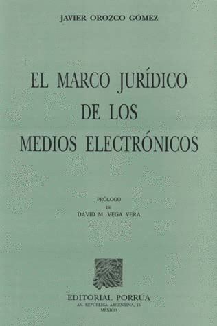 MARCO JURIDICO DE LOS MEDIOS ELECTRONICO