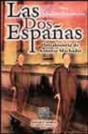 DOS ESPAÑAS INTRAHISTORIA DE ANTONIO MACHADO